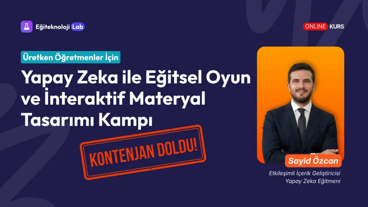 Öğretmenler İçin Yapay Zeka ile Eğitsel Oyun ve İnteraktif Materyal Tasarımı Kampı
