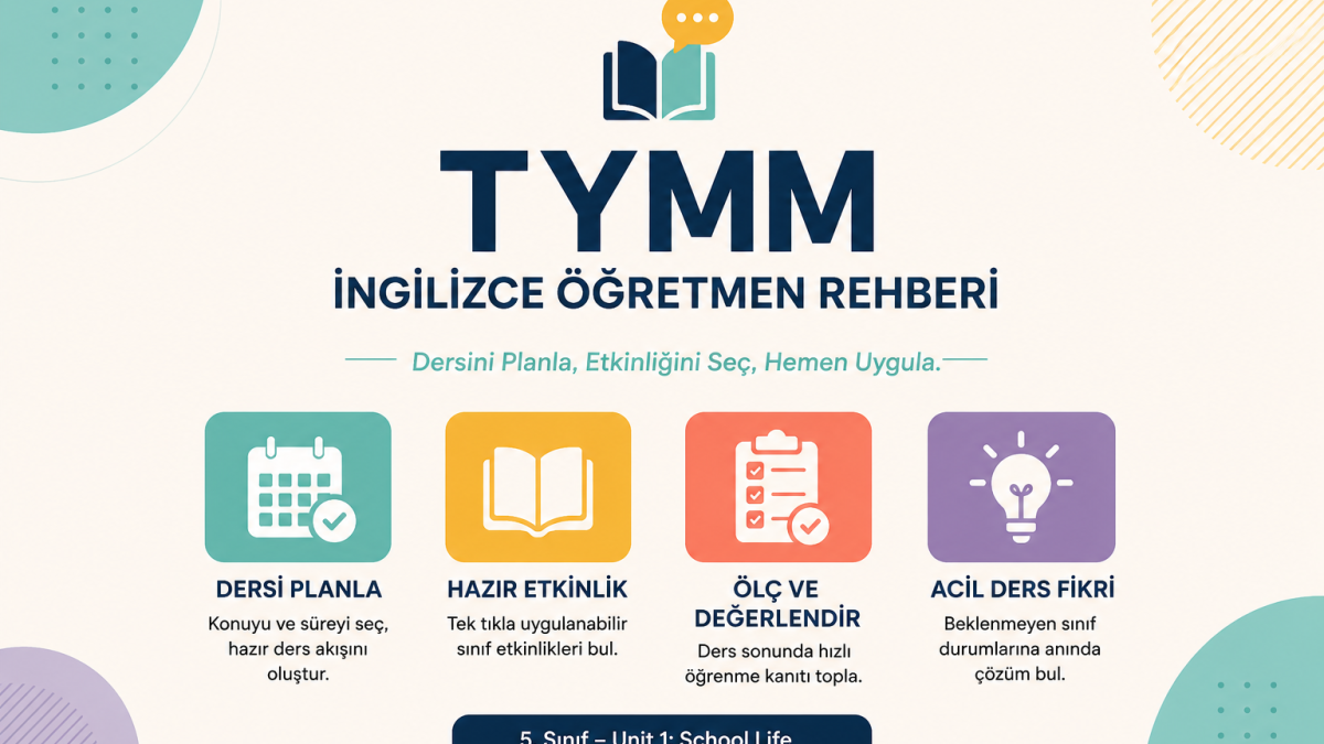 TYMM İngilizce Öğretmen Rehberi 5. Sınıf – Unit 1 : School Life