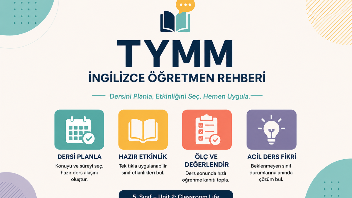 TYMM İngilizce Öğretmen Rehberi 5. Sınıf – Unit 2: Classroom Life