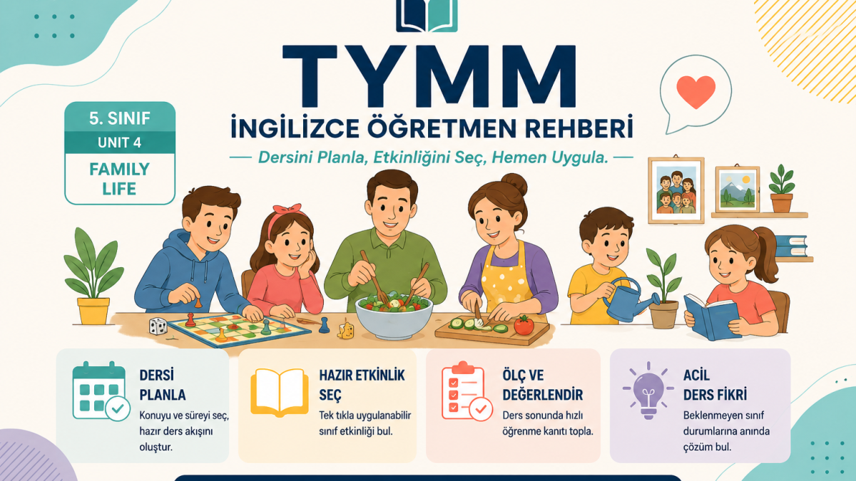TYMM İngilizce Öğretmen Rehberi 5. Sınıf – Unit 4: Family Life