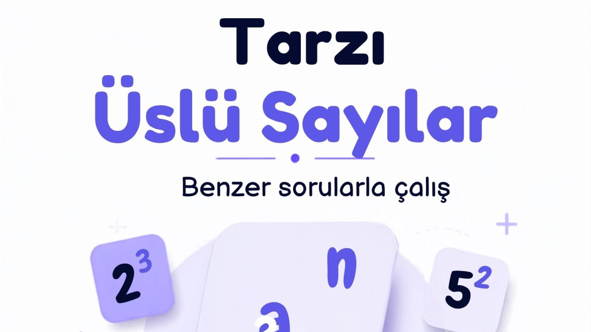 Üslü Sayılar Macerası: 2025 Lgs Soruları Benzerleri