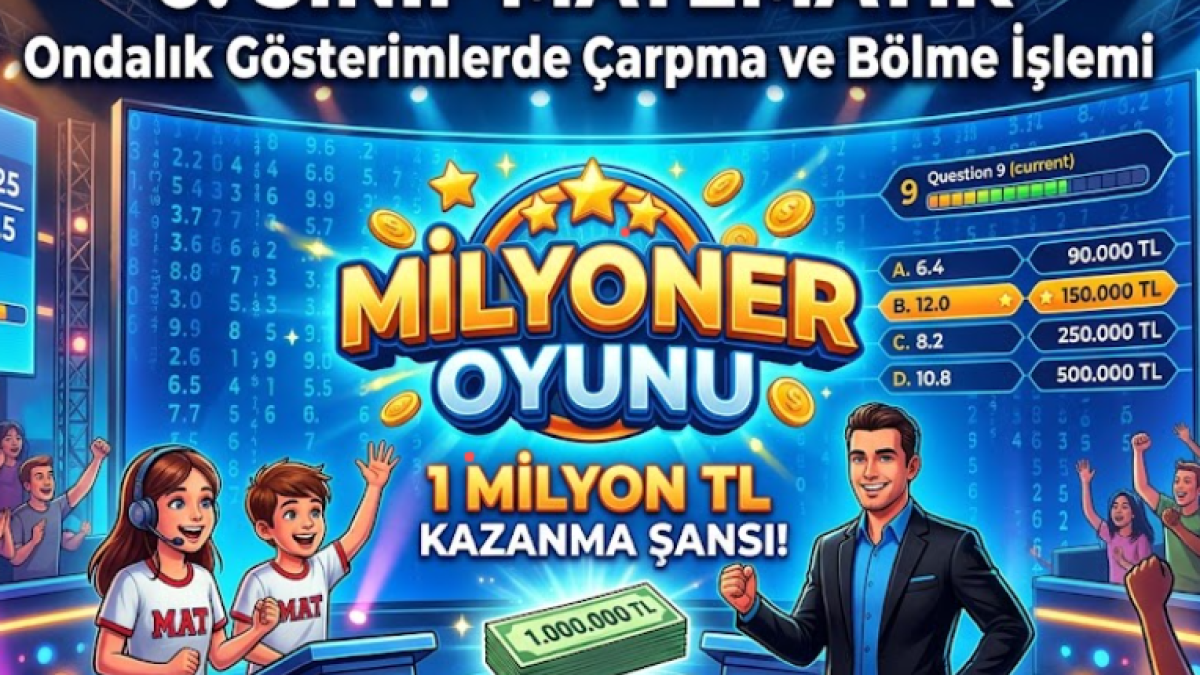 Milyoner -6.ondalık Gösterimlerde Çarpma Ve Bölme